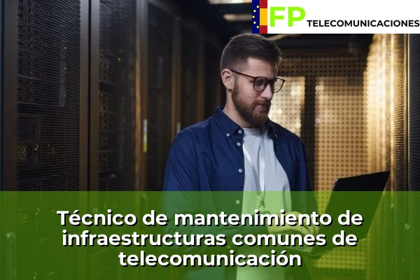 Empleo de Técnico de mantenimiento de infraestructuras comunes de telecomunicación
