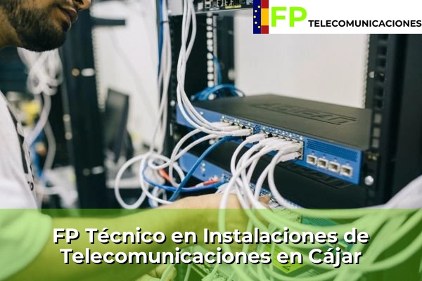 FP Técnico Telecomunicaciones en Cájar