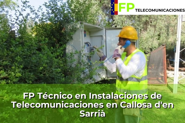 FP Técnico Telecomunicaciones en Callosa d'en Sarrià