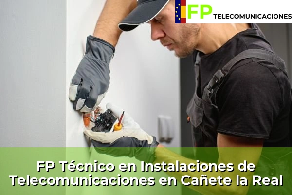 FP Técnico Telecomunicaciones en Cañete la Real