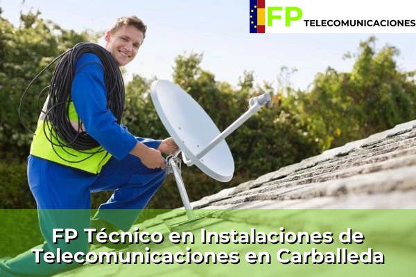 FP Técnico Telecomunicaciones en Ourense 8 FP Técnico Telecomunicaciones en Carballeda