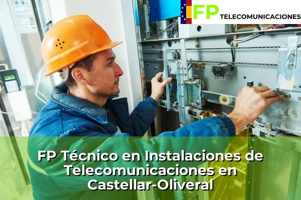 FP Técnico Telecomunicaciones en Castellar-Oliveral