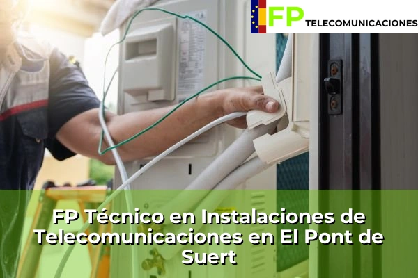 FP Técnico Telecomunicaciones en Juneda 44 FP Técnico Telecomunicaciones en El Pont de Suert