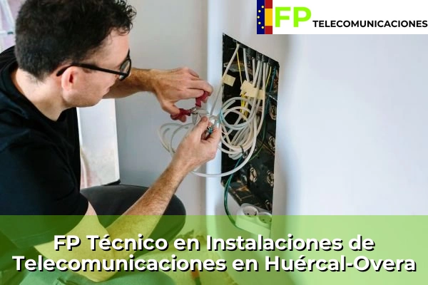 FP Técnico Telecomunicaciones en Huércal-Overa