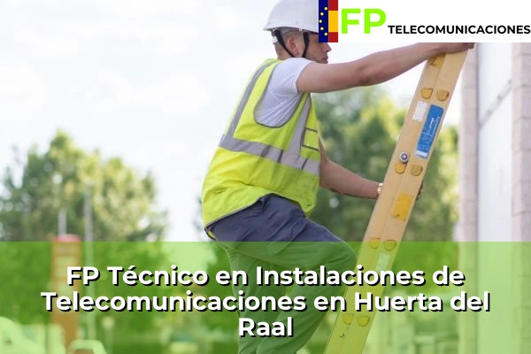 FP Técnico Telecomunicaciones en Huerta del Raal