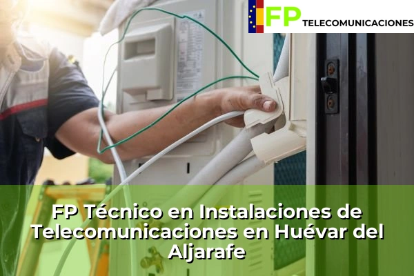 FP Técnico Telecomunicaciones en Huévar del Aljarafe