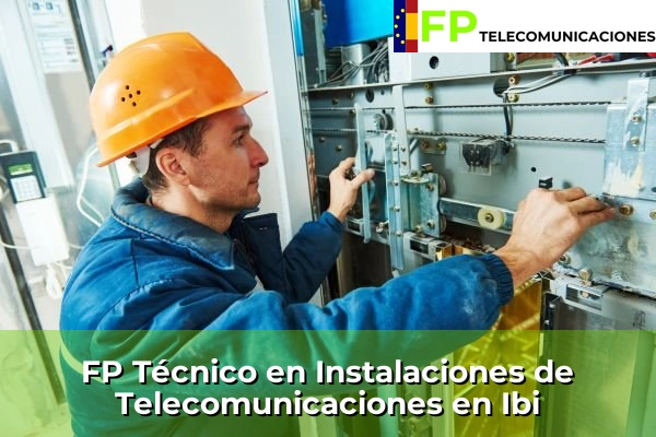 FP Técnico Telecomunicaciones en Ibi
