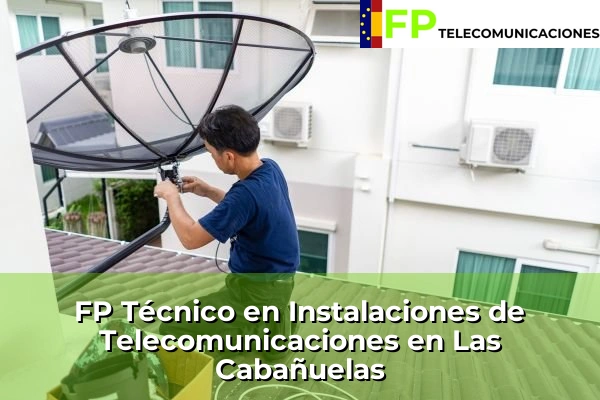 FP Técnico Telecomunicaciones en Las Cabañuelas