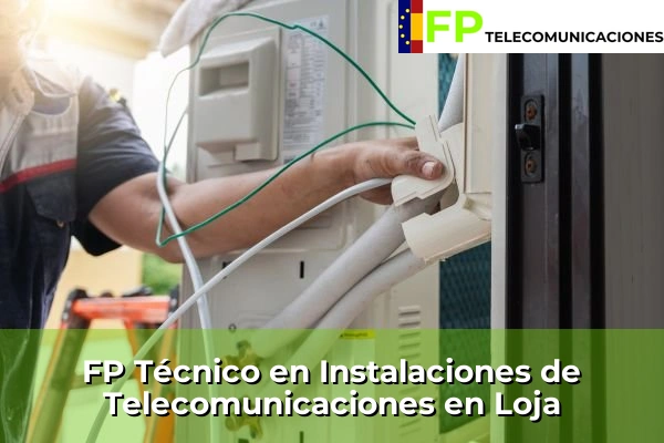 FP Técnico Telecomunicaciones en Loja