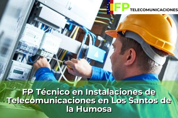 FP Técnico Telecomunicaciones en Madrid 54 FP Técnico Telecomunicaciones en Los Santos de la Humosa