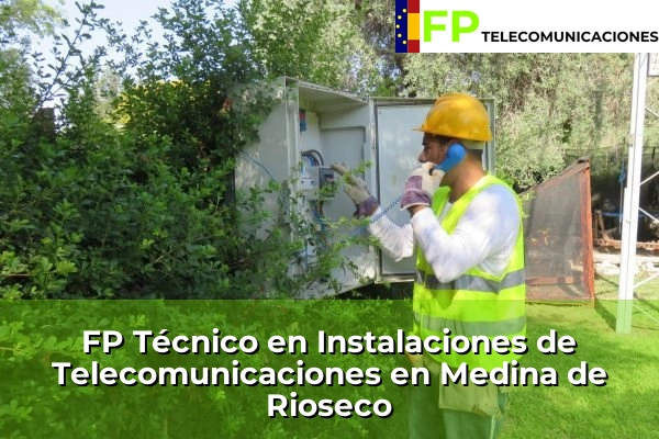 FP Técnico Telecomunicaciones en Zaratán 42 FP Técnico Telecomunicaciones en Medina de Rioseco