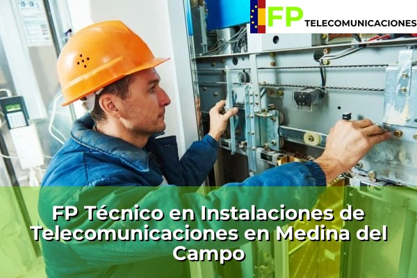 FP Técnico Telecomunicaciones en Zaratán 43 FP Técnico Telecomunicaciones en Medina del Campo