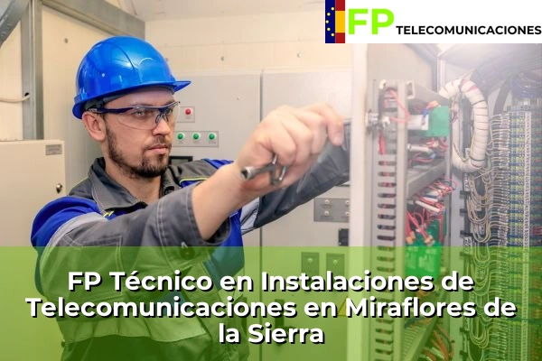 FP Técnico Telecomunicaciones en Madrid 60 FP Técnico Telecomunicaciones en Miraflores de la Sierra