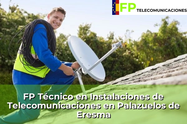 FP Técnico Telecomunicaciones en Palazuelos de Eresma