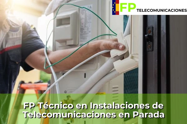 FP Técnico Telecomunicaciones en Parada