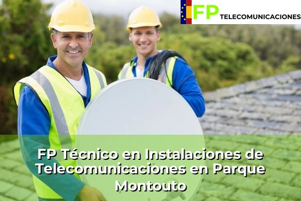 FP Técnico Telecomunicaciones en Parque Montouto
