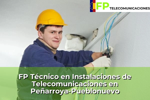 FP Técnico Telecomunicaciones en El Higuerón 64 FP Técnico Telecomunicaciones en Peñarroya-Pueblonuevo