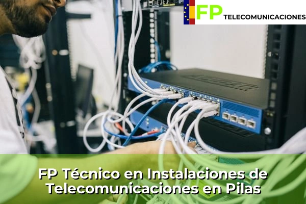 FP Técnico Telecomunicaciones en Pilas