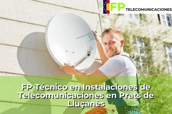 FP Técnico Telecomunicaciones en Prats de Lluçanès