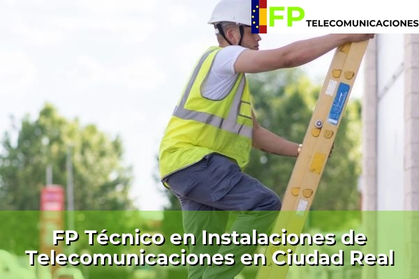 FP Técnico Telecomunicaciones en Ciudad Real