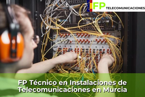 FP Técnico Telecomunicaciones en Murcia