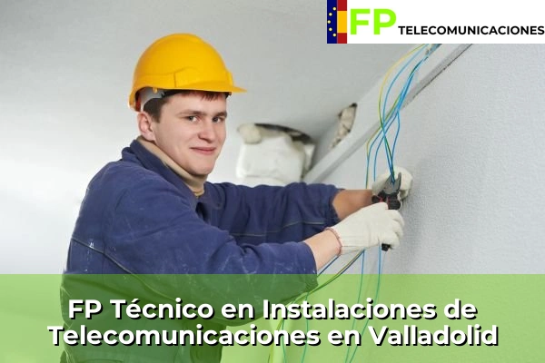 FP Técnico Telecomunicaciones en Valladolid