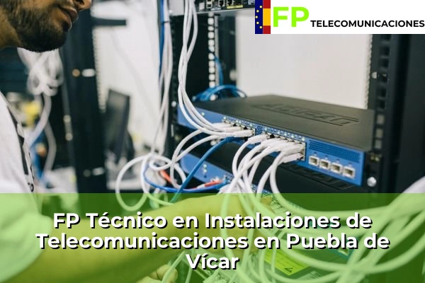 FP Técnico Telecomunicaciones en Puebla de Vícar