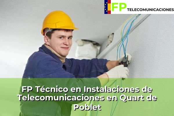 FP Técnico Telecomunicaciones en Quart de Poblet