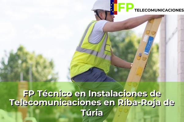 FP Técnico Telecomunicaciones en Riba-Roja de Túria