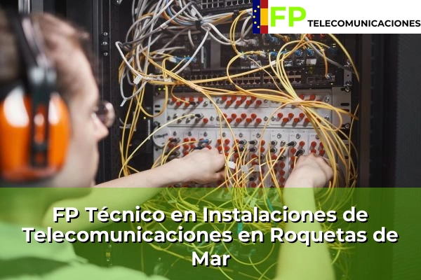 FP Técnico Telecomunicaciones en Roquetas de Mar