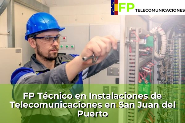 FP Técnico Telecomunicaciones en Huelva 26 FP Técnico Telecomunicaciones en San Juan del Puerto