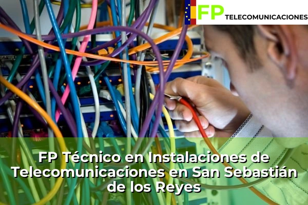 FP Técnico Telecomunicaciones en Madrid 77 FP Técnico Telecomunicaciones en San Sebastián de los Reyes