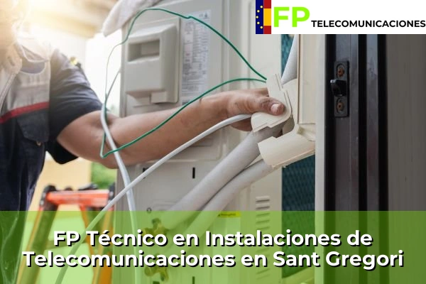 FP Técnico Telecomunicaciones en Sant Gregori