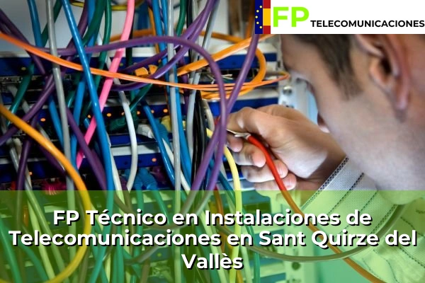 FP Técnico Telecomunicaciones en Sant Quirze del Vallès