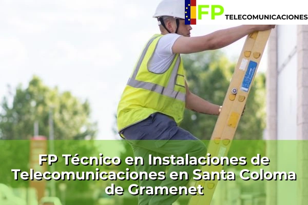 FP Técnico Telecomunicaciones en Santa Coloma de Gramenet