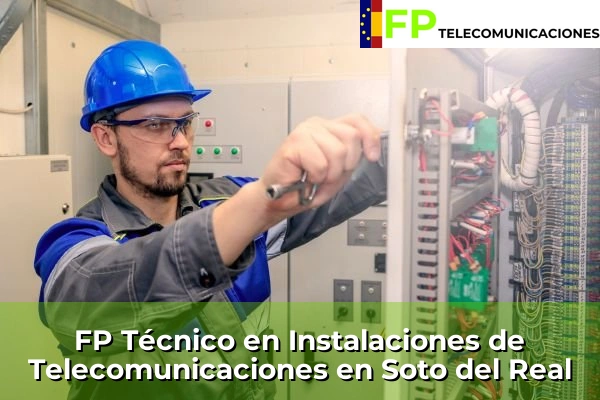 FP Técnico Telecomunicaciones en Madrid 80 FP Técnico Telecomunicaciones en Soto del Real
