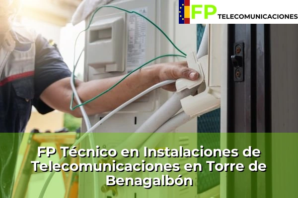 FP Técnico Telecomunicaciones en Torre de Benagalbón