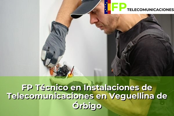 FP Técnico Telecomunicaciones en Veguellina de Órbigo