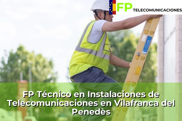 FP Técnico Telecomunicaciones en Vilafranca del Penedès