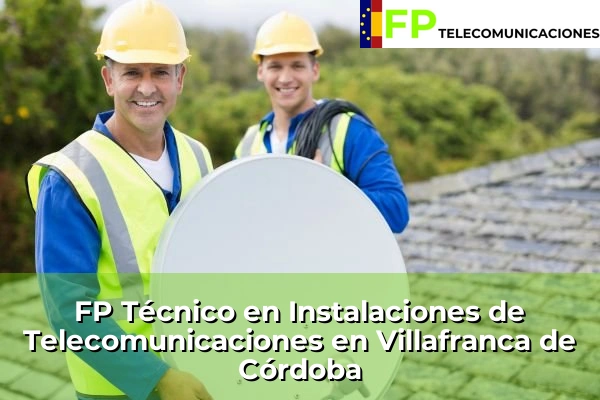 FP Técnico Telecomunicaciones en El Higuerón 73 FP Técnico Telecomunicaciones en Villafranca de Córdoba