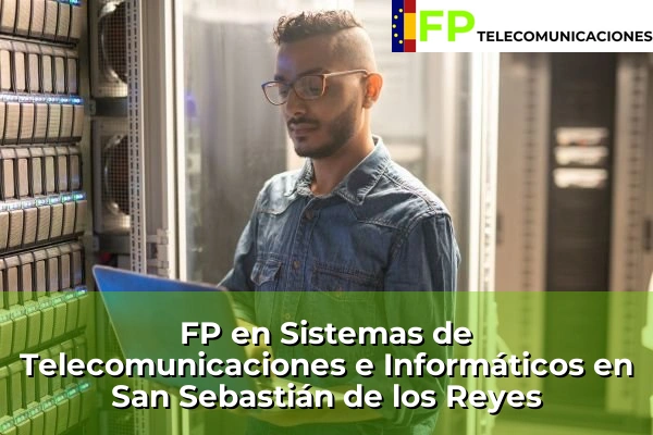 FP Superior Telecomunicaciones en San Sebastián de los Reyes