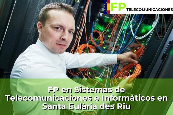 FP Superior Telecomunicaciones en Santa Eulària des Riu
