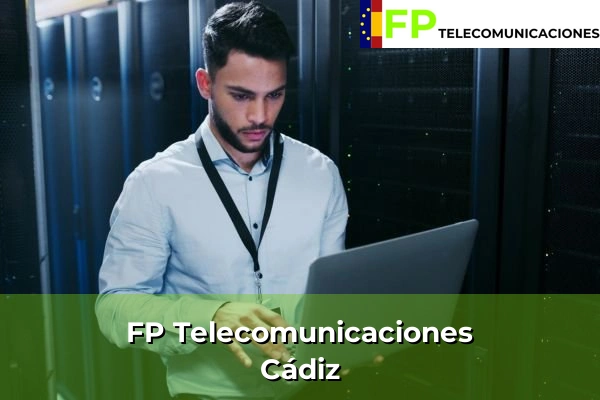 FP Telecomunicaciones en Andalucía 3 FP Telecomunicaciones en Cádiz