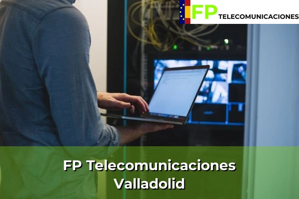 FP Telecomunicaciones en Castilla y León 9 FP Telecomunicaciones en Valladolid